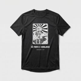 Camiseta Dry Fit Evangélica Sê Forte e Corajoso — Coroa de Vida - preta